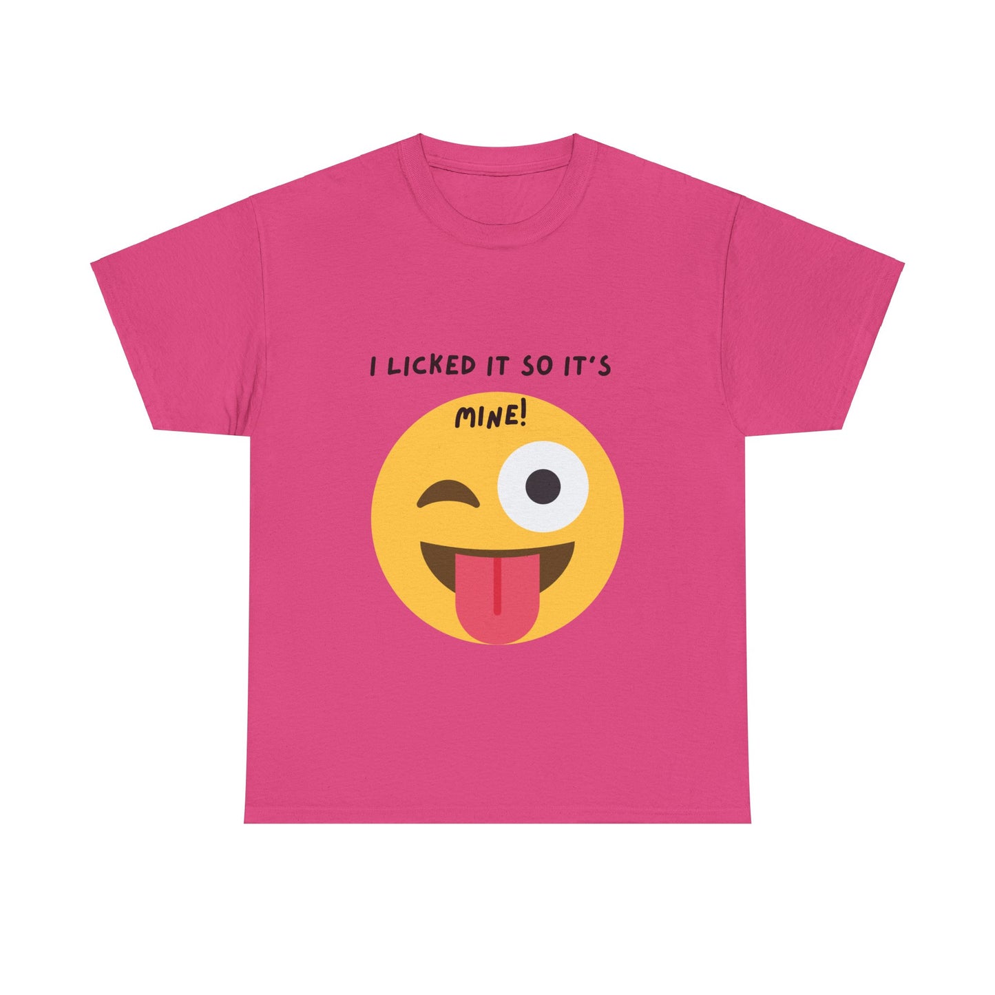 I Licked It So It's Mine! SS Unisex Tee Shirt AZ24-001