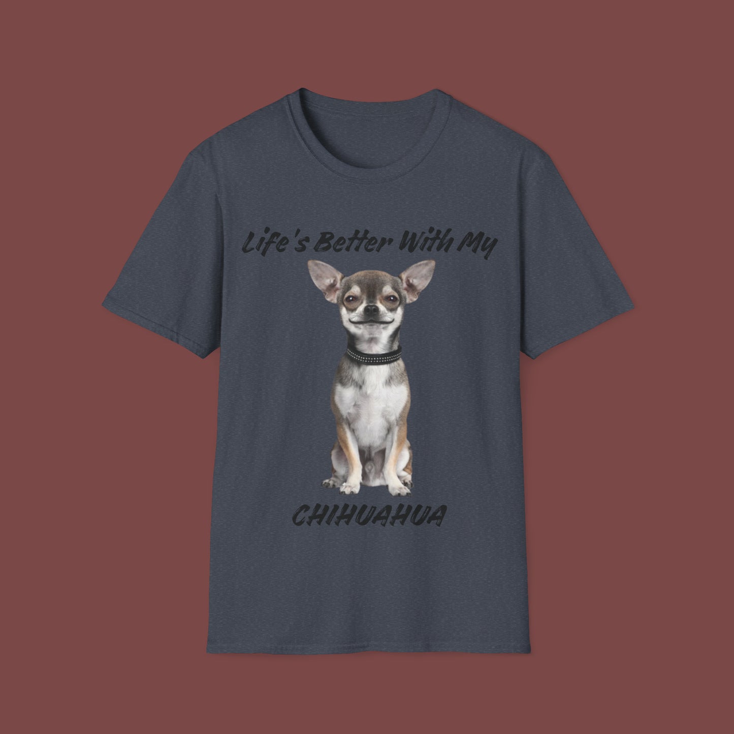 "Life Is Better With My (Chihuahua)" Unisex Short Sleeve T-Shirt LBC.1