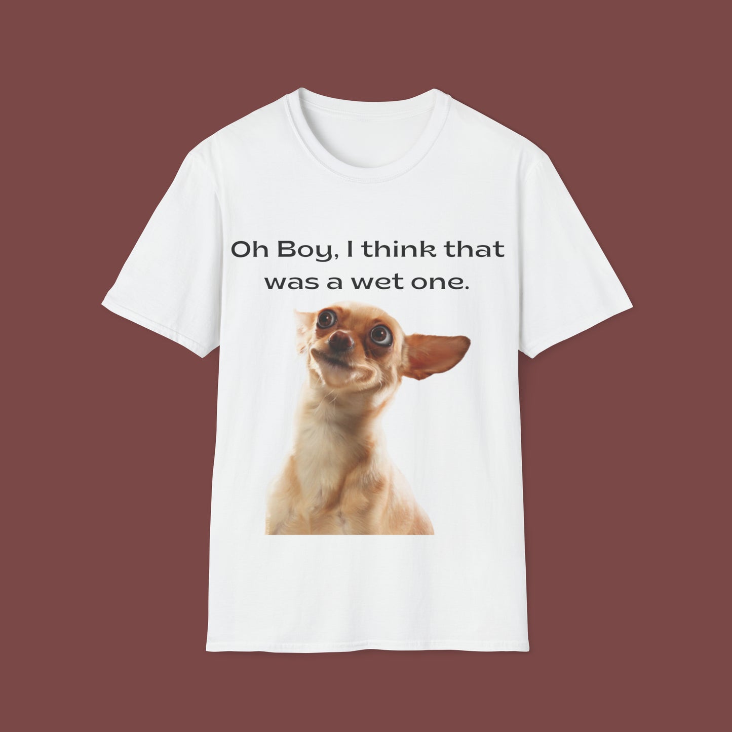 "Oh Boy, I Think That Was A Wet One" Unisex Short Sleeve T-Shirt WO.SS01a