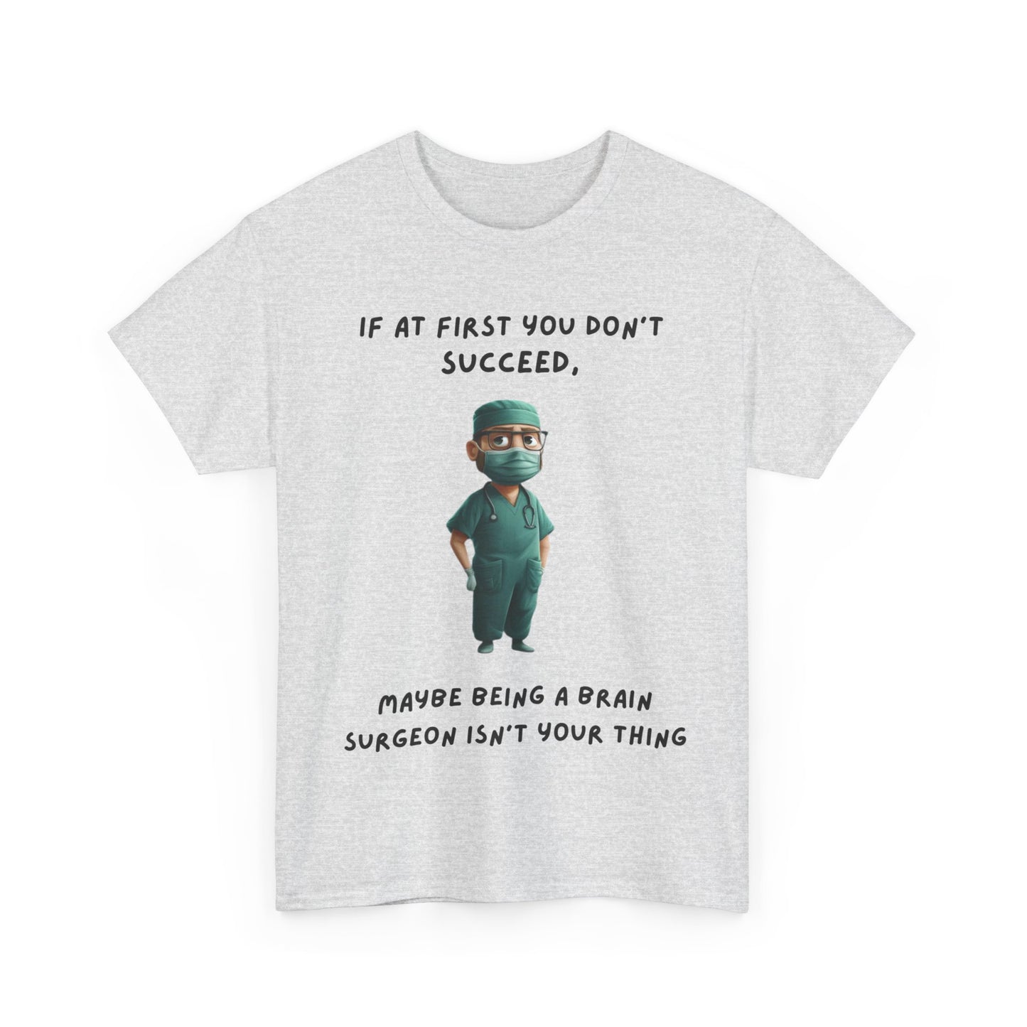 If at first you don't succeed SS Unisex Tee Shirt AZ24-023