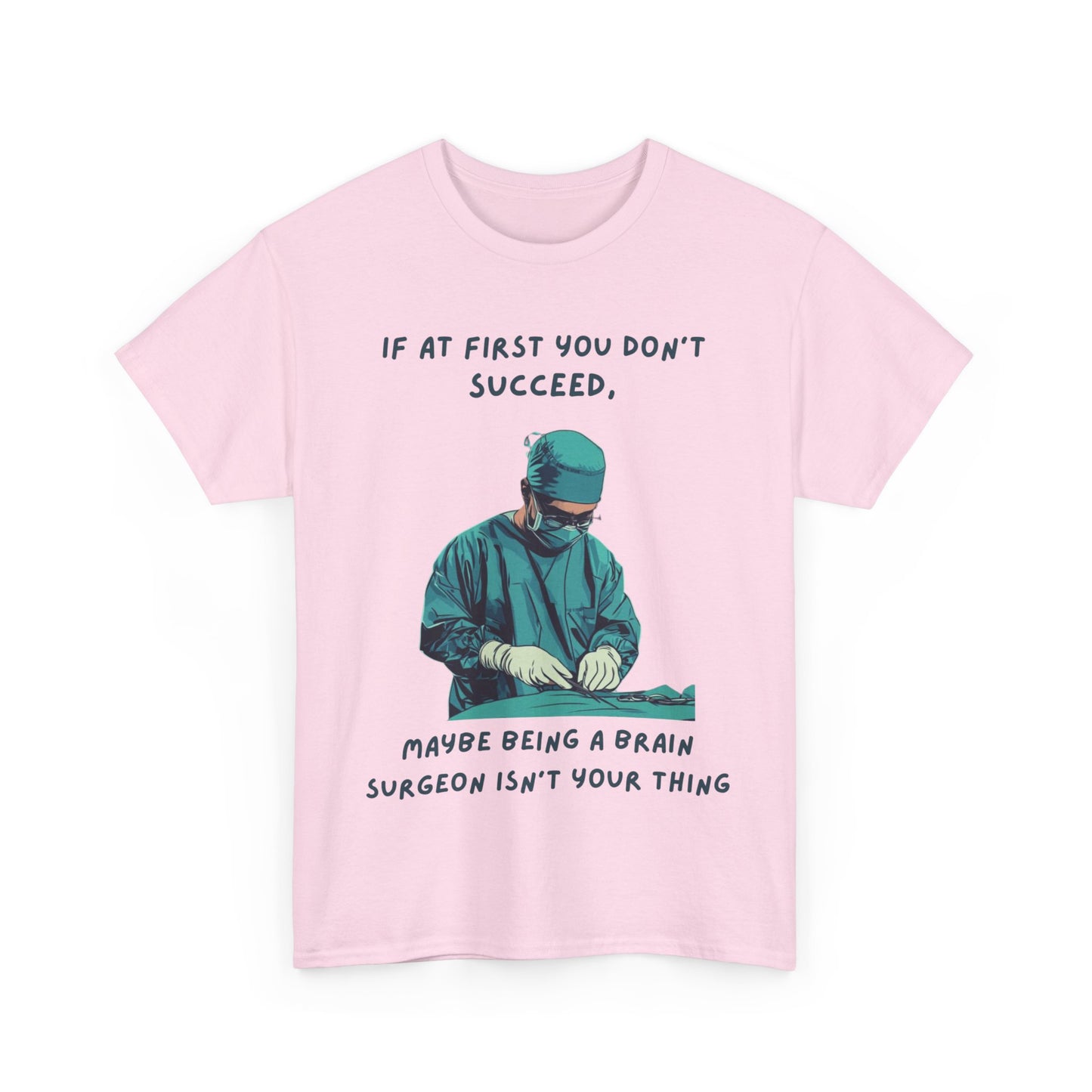 If at first you don't succeed SS Unisex Tee Shirt AZ24-025