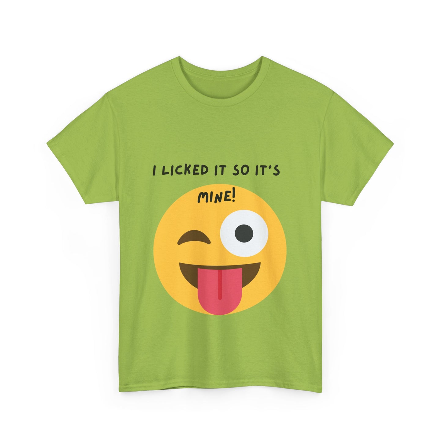 I Licked It So It's Mine! SS Unisex Tee Shirt AZ24-001