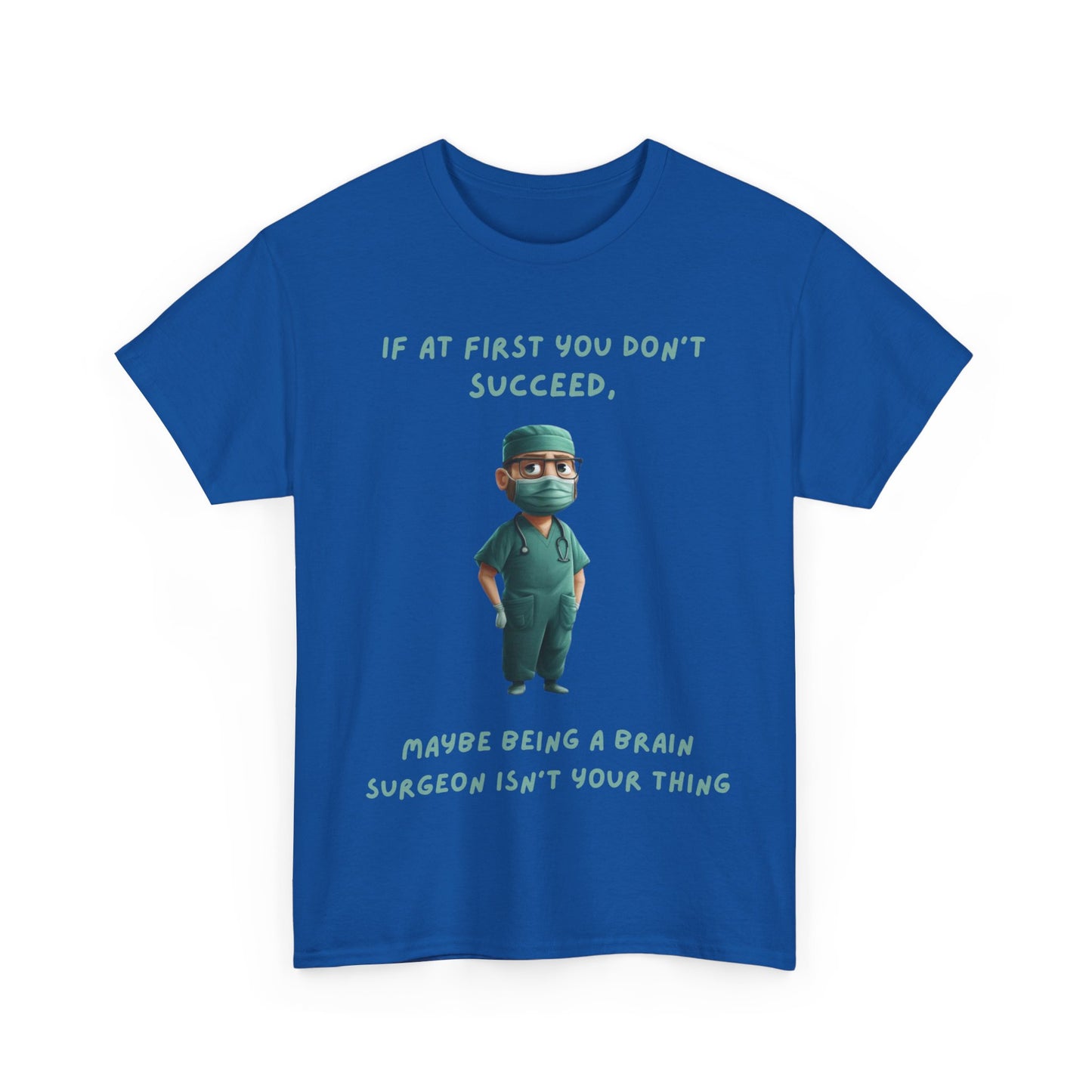 If at first you don't succeed SS Unisex Tee Shirt AZ24-024