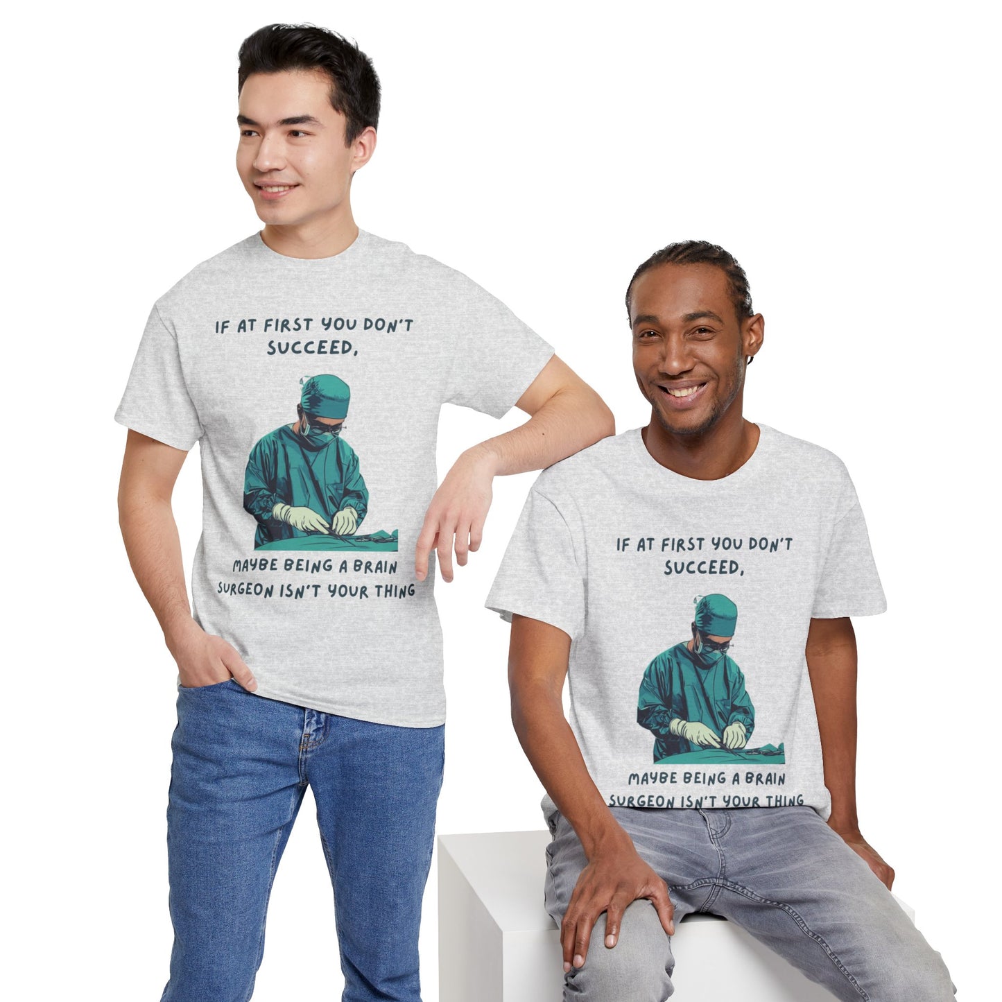 If at first you don't succeed SS Unisex Tee Shirt AZ24-025