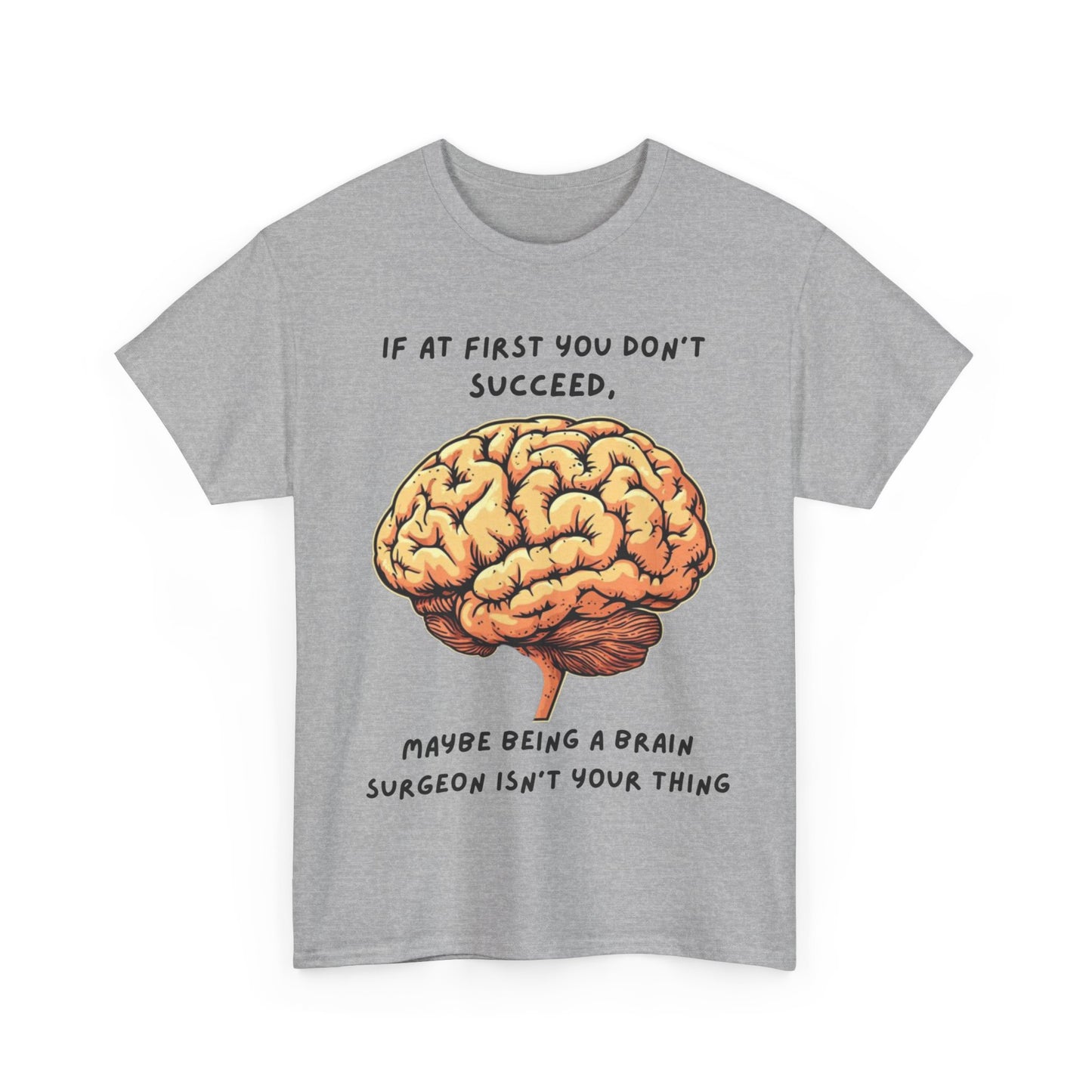 If at first you don't succeed SS Unisex Tee Shirt AZ24-021