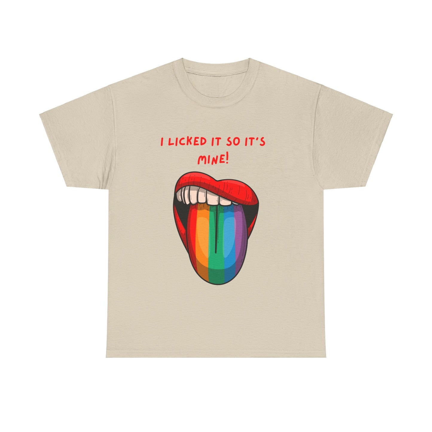 I Licked It So It's Mine! SS Unisex Tee Shirt AZ24-002