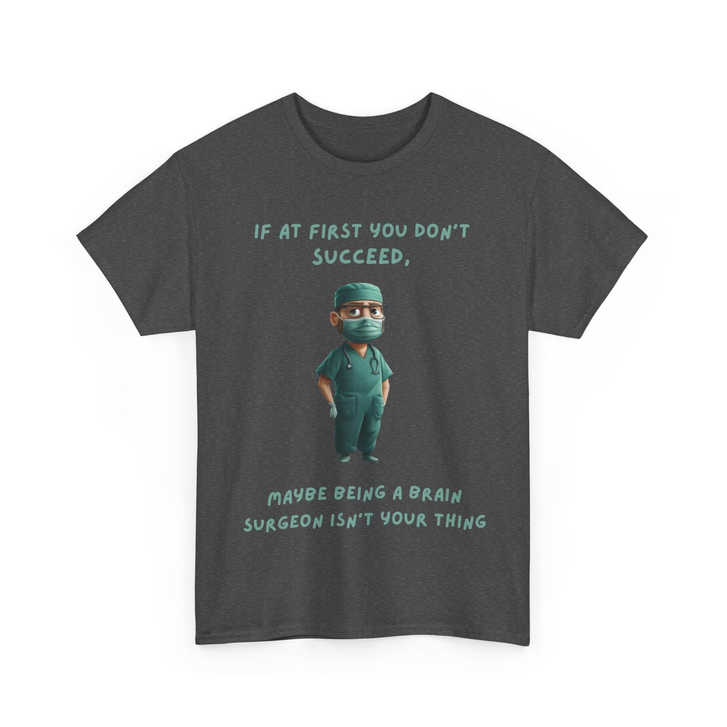If at first you don't succeed SS Unisex Tee Shirt AZ24-024