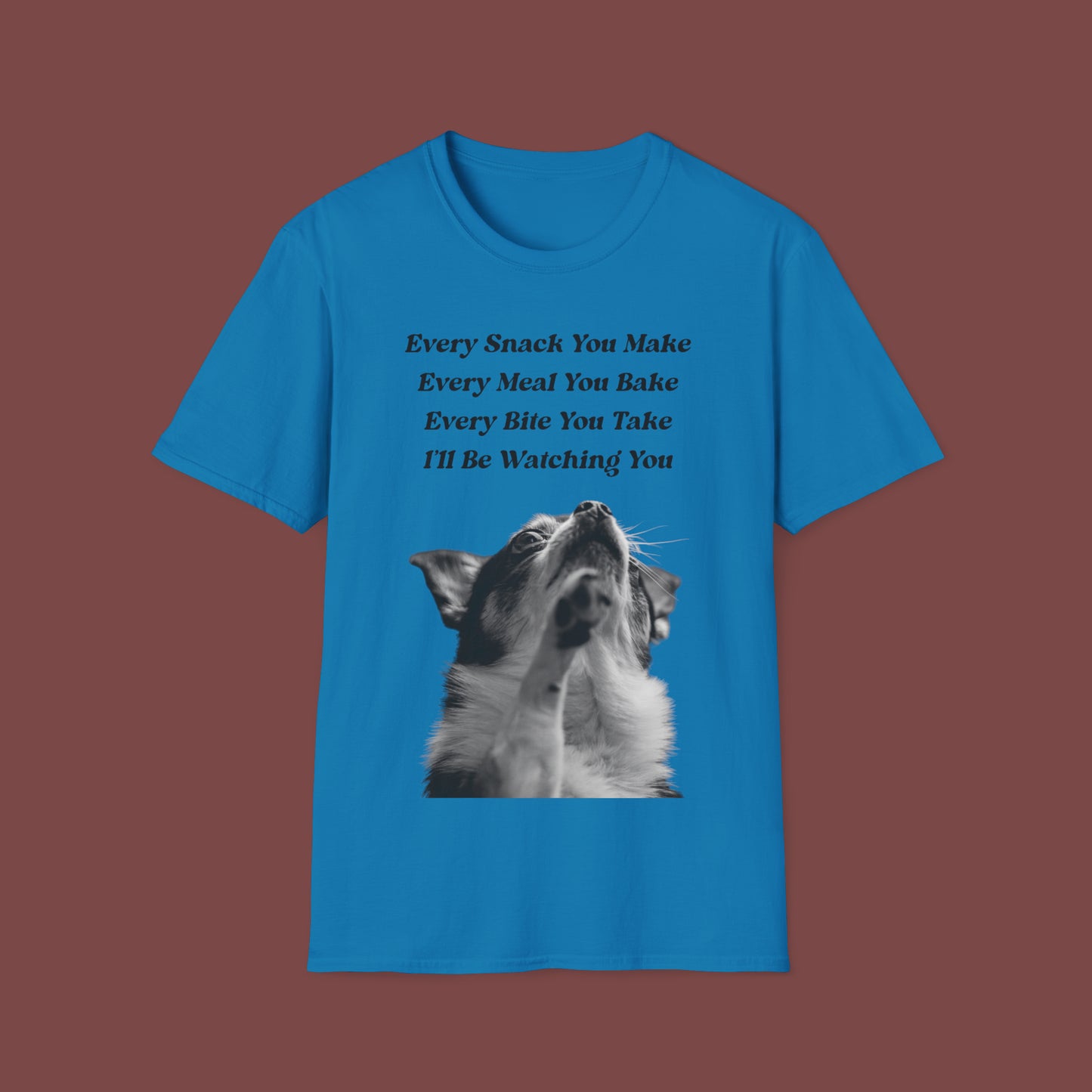 "Every Snack You Make - Chihuahua" Unisex Short Sleeve T-Shirt ESYM.SS01m