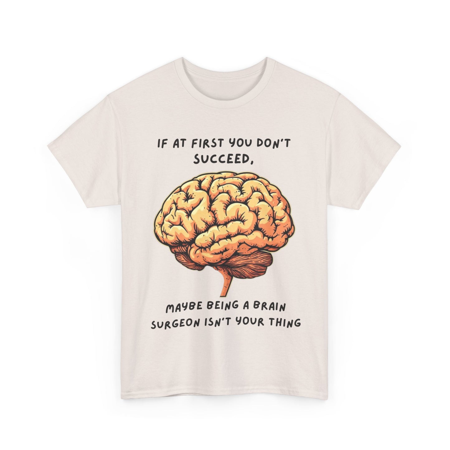 If at first you don't succeed SS Unisex Tee Shirt AZ24-021