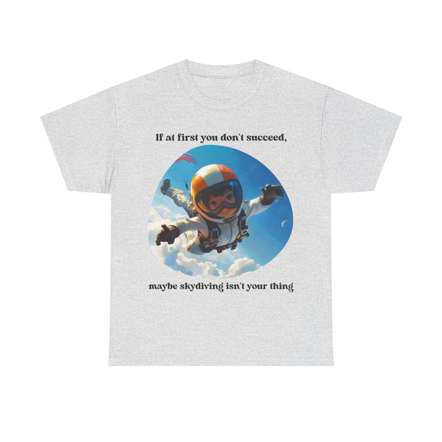 If you don't succeed SS Unisex Tee Shirt AZ24-008