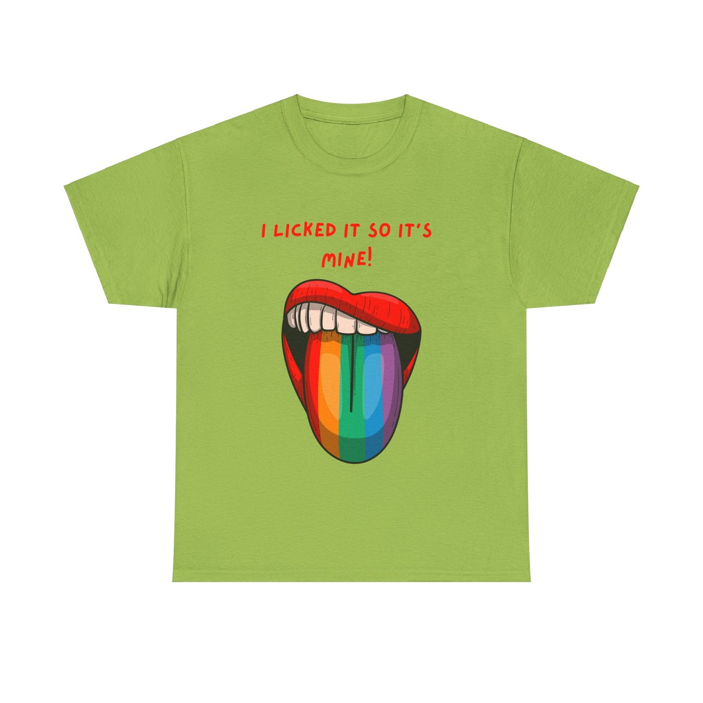 I Licked It So It's Mine! SS Unisex Tee Shirt AZ24-002