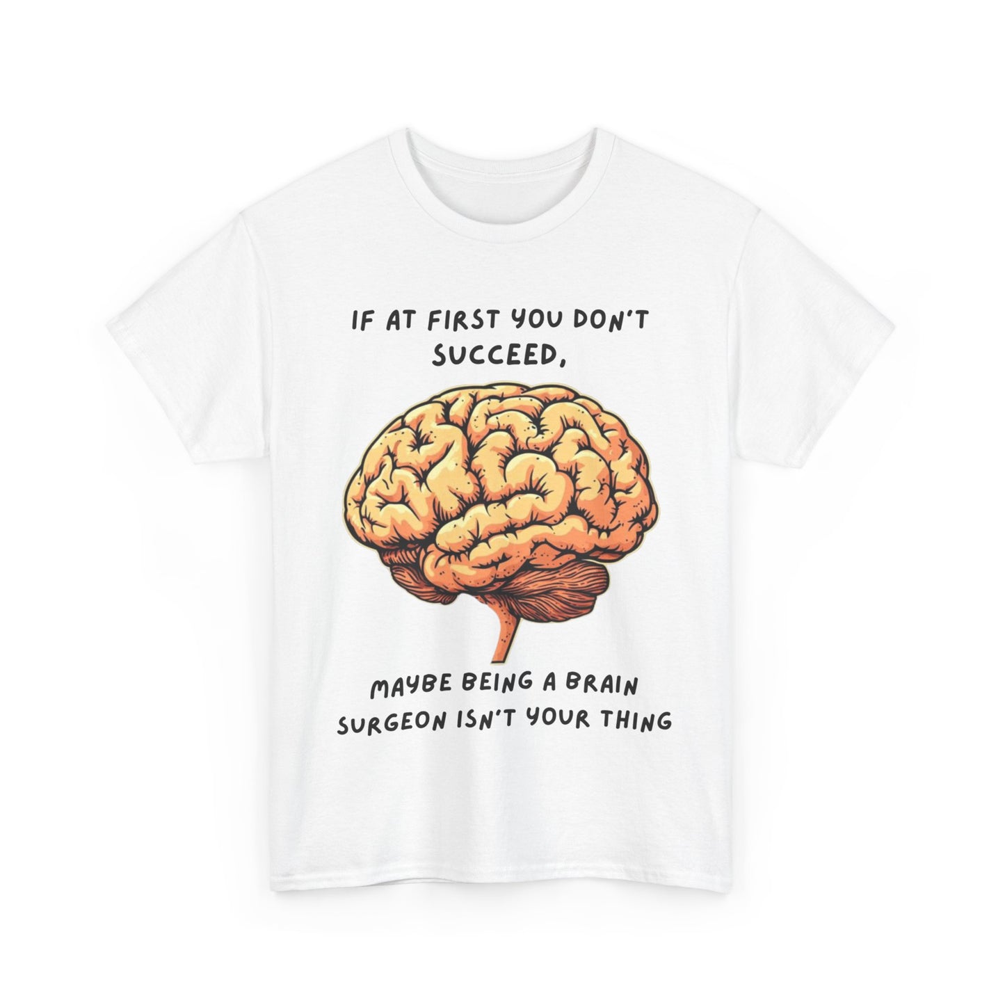If at first you don't succeed SS Unisex Tee Shirt AZ24-021