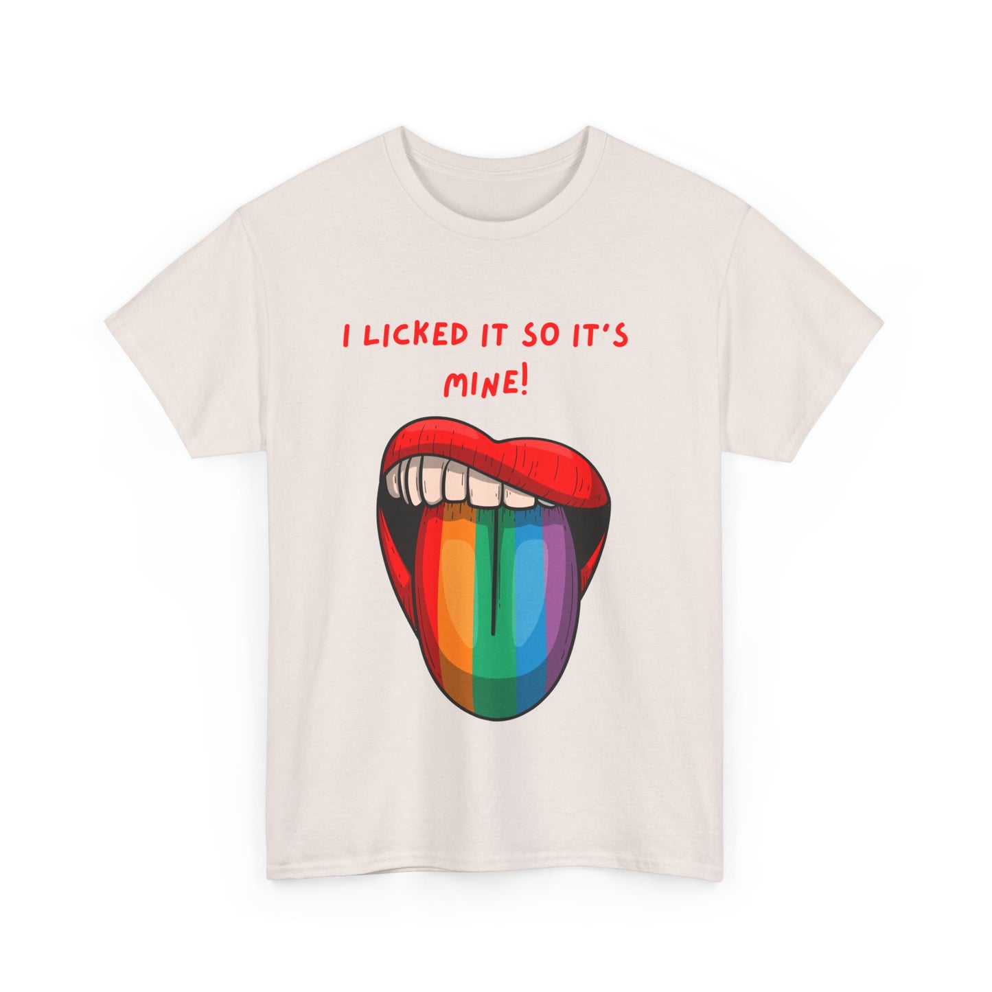 I Licked It So It's Mine! SS Unisex Tee Shirt AZ24-002