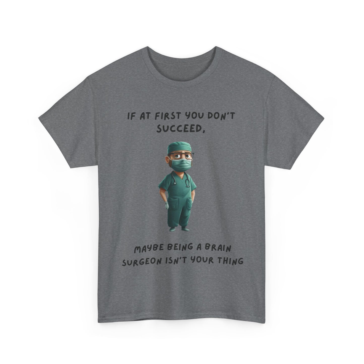 If at first you don't succeed SS Unisex Tee Shirt AZ24-023