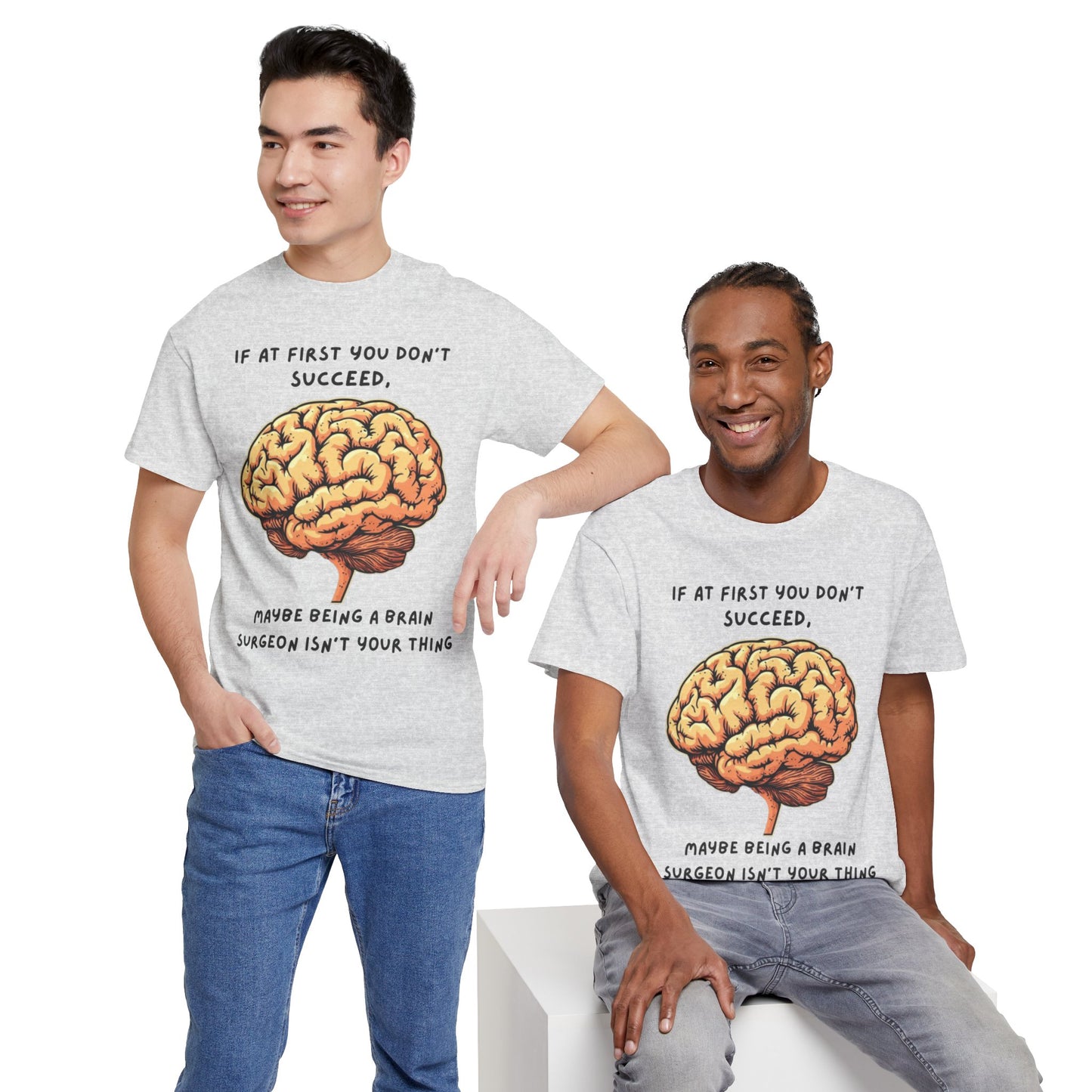 If at first you don't succeed SS Unisex Tee Shirt AZ24-021