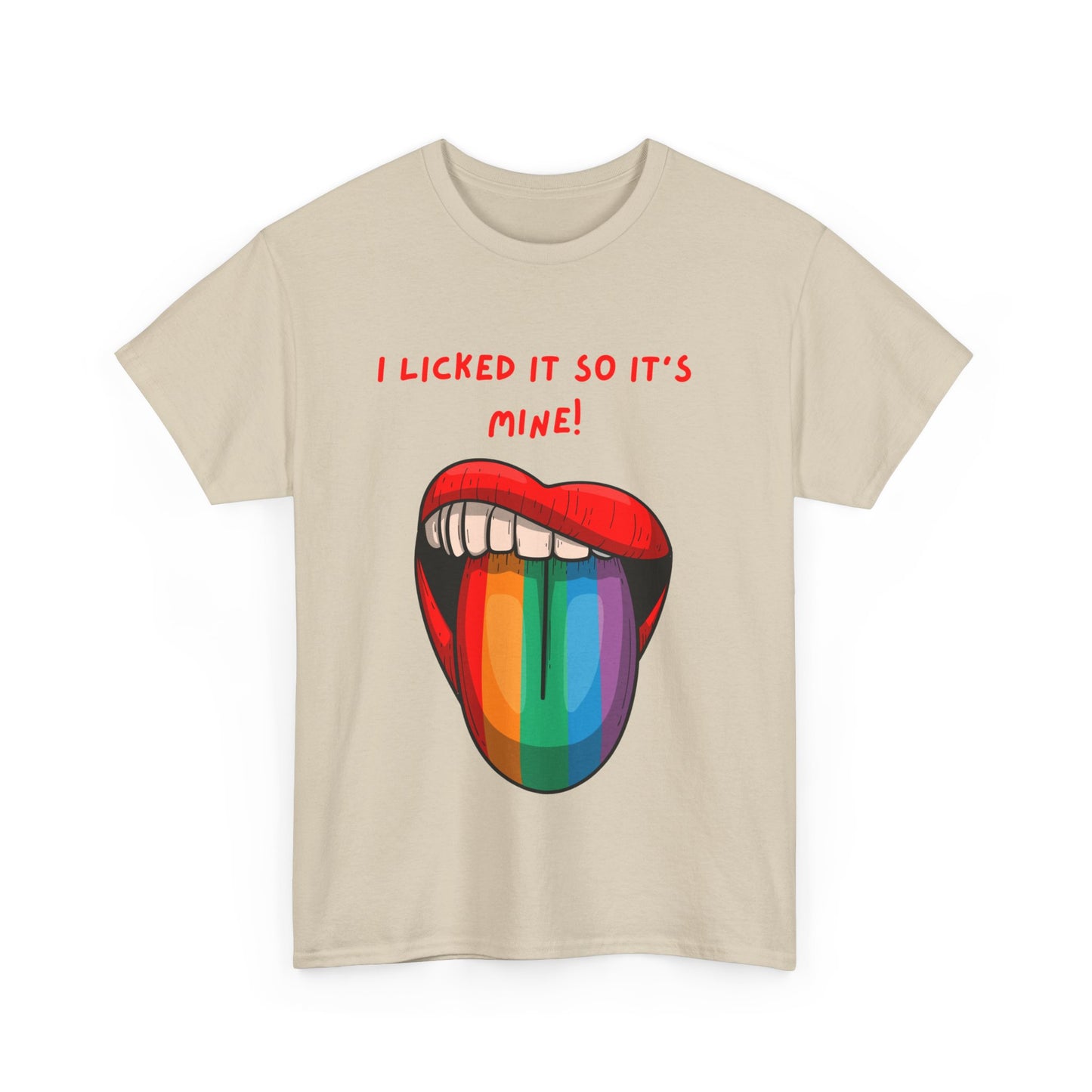 I Licked It So It's Mine! SS Unisex Tee Shirt AZ24-002