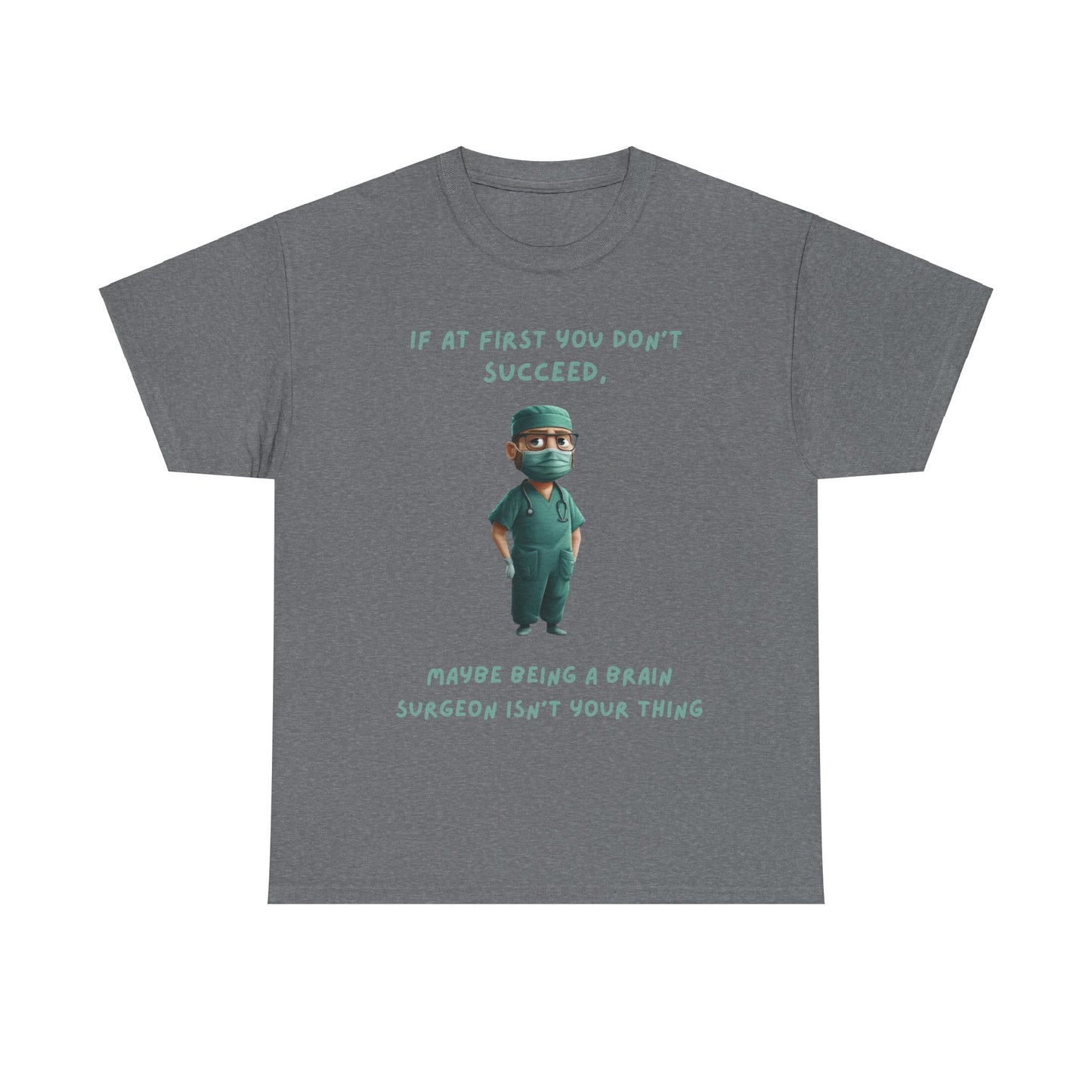 If at first you don't succeed SS Unisex Tee Shirt AZ24-024