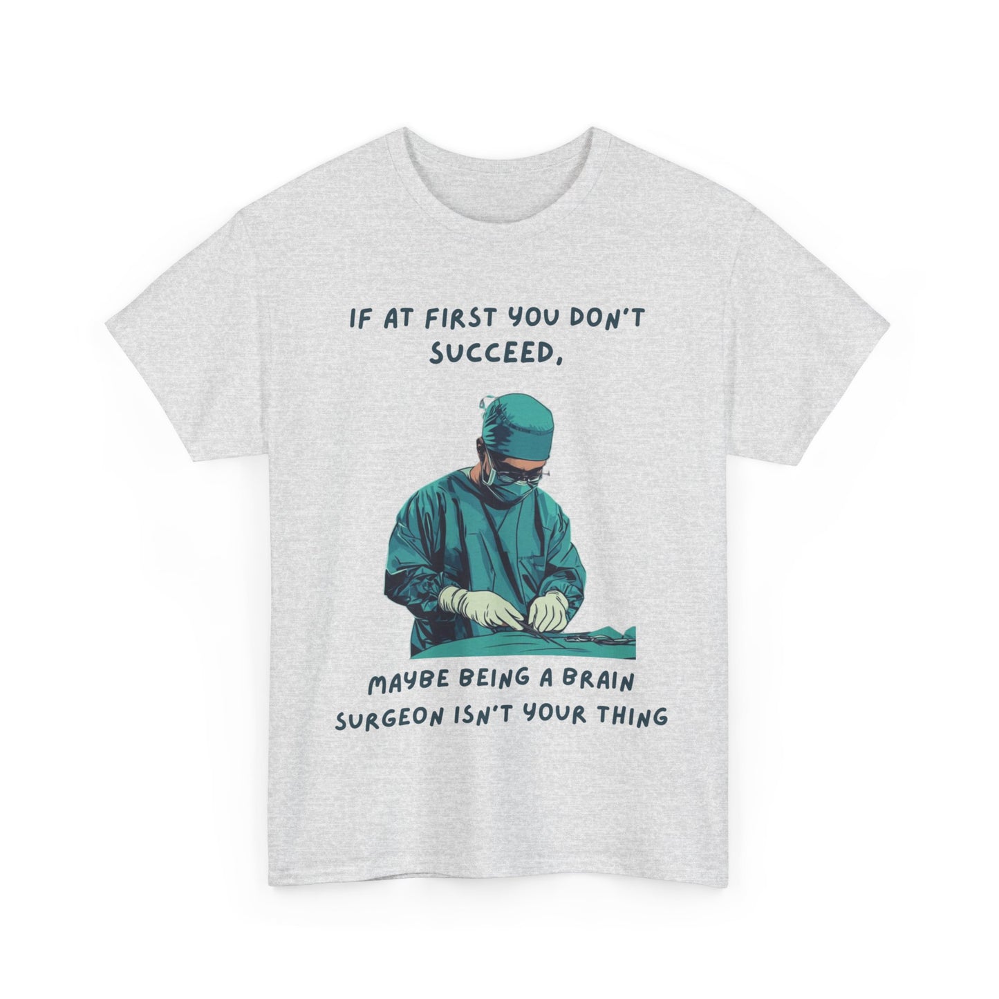 If at first you don't succeed SS Unisex Tee Shirt AZ24-025