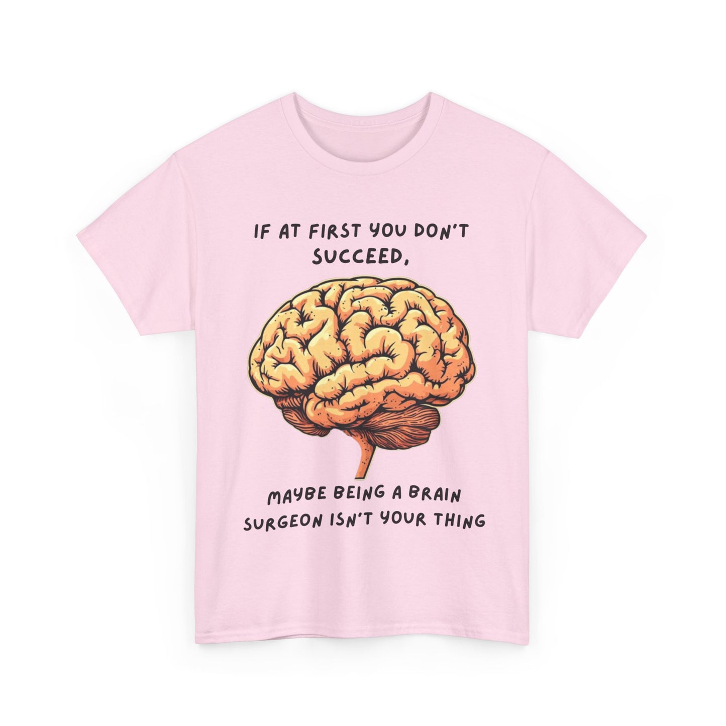 If at first you don't succeed SS Unisex Tee Shirt AZ24-021