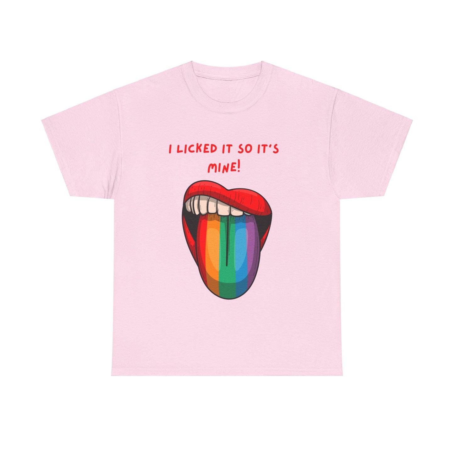 I Licked It So It's Mine! SS Unisex Tee Shirt AZ24-002