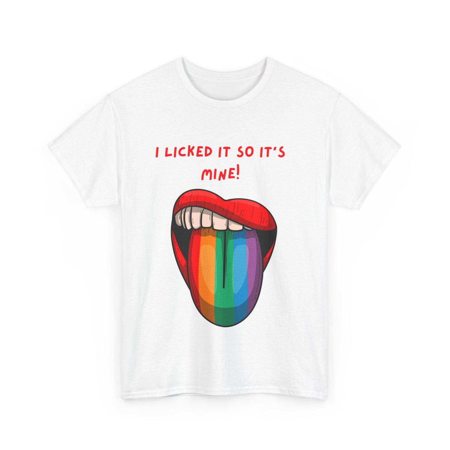 I Licked It So It's Mine! SS Unisex Tee Shirt AZ24-002