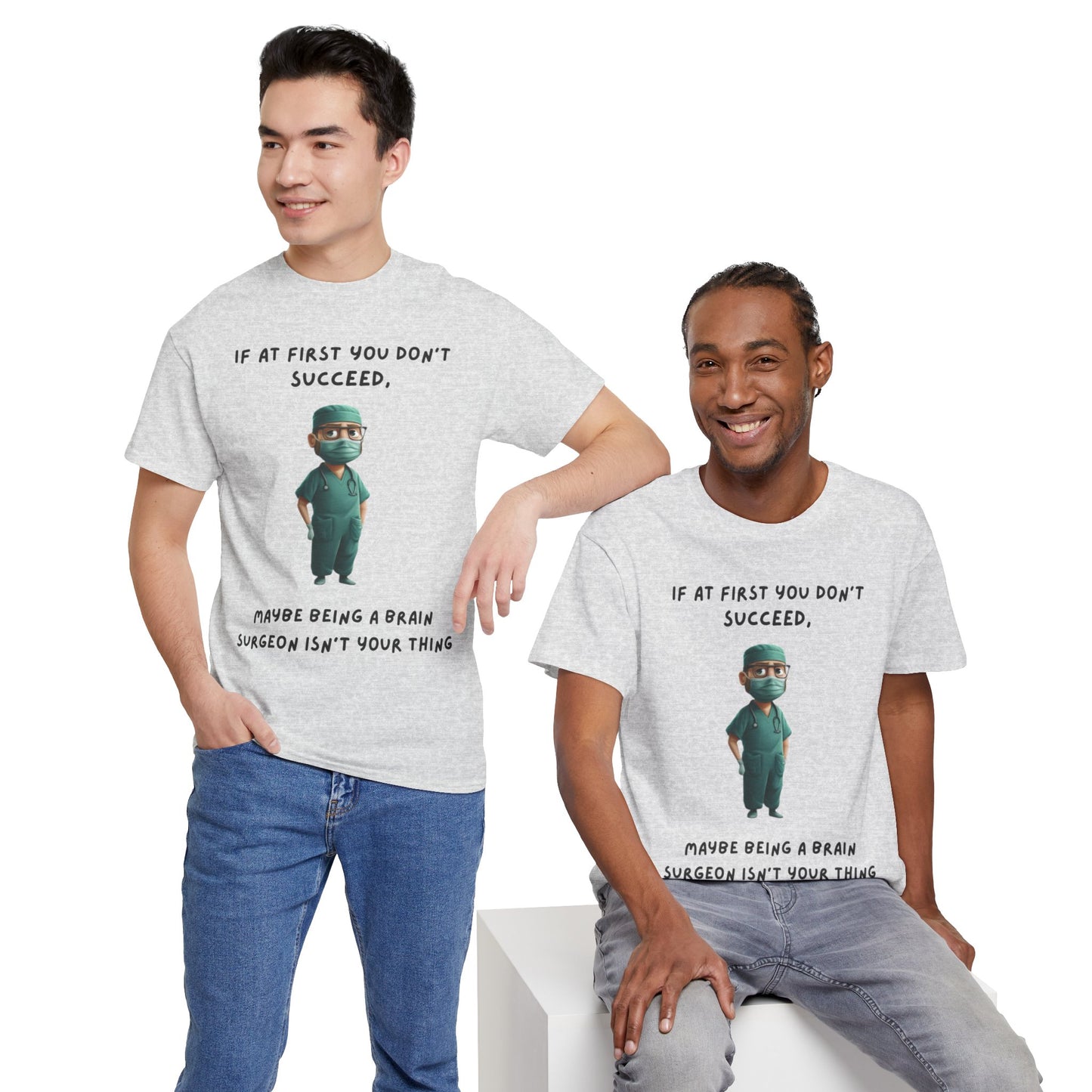 If at first you don't succeed SS Unisex Tee Shirt AZ24-023