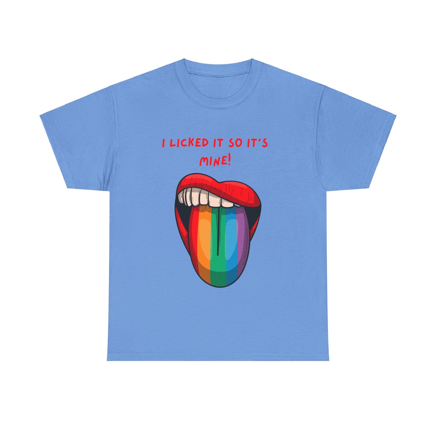 I Licked It So It's Mine! SS Unisex Tee Shirt AZ24-002