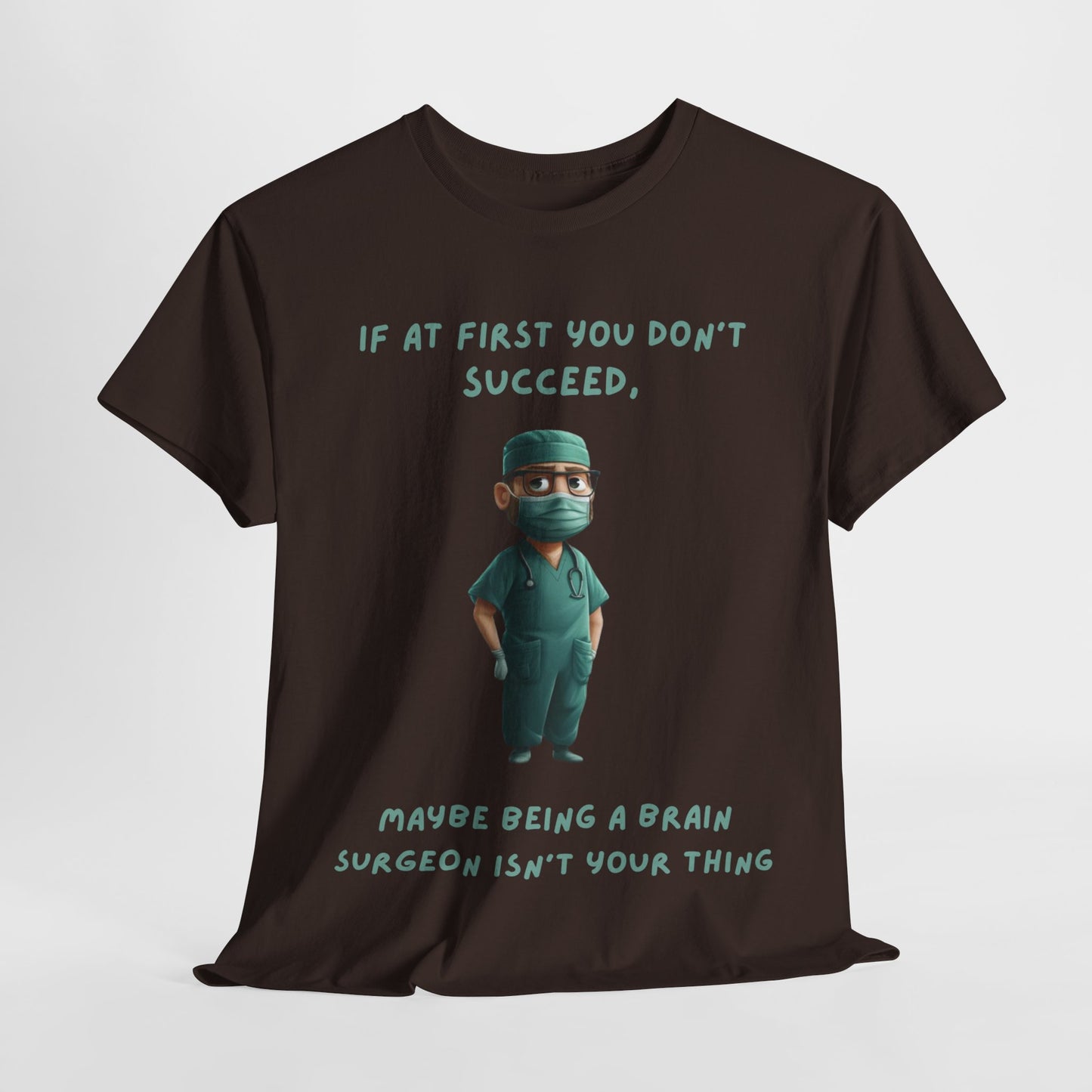 If at first you don't succeed SS Unisex Tee Shirt AZ24-024