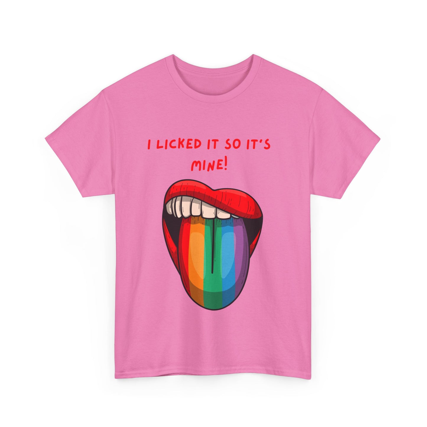 I Licked It So It's Mine! SS Unisex Tee Shirt AZ24-002