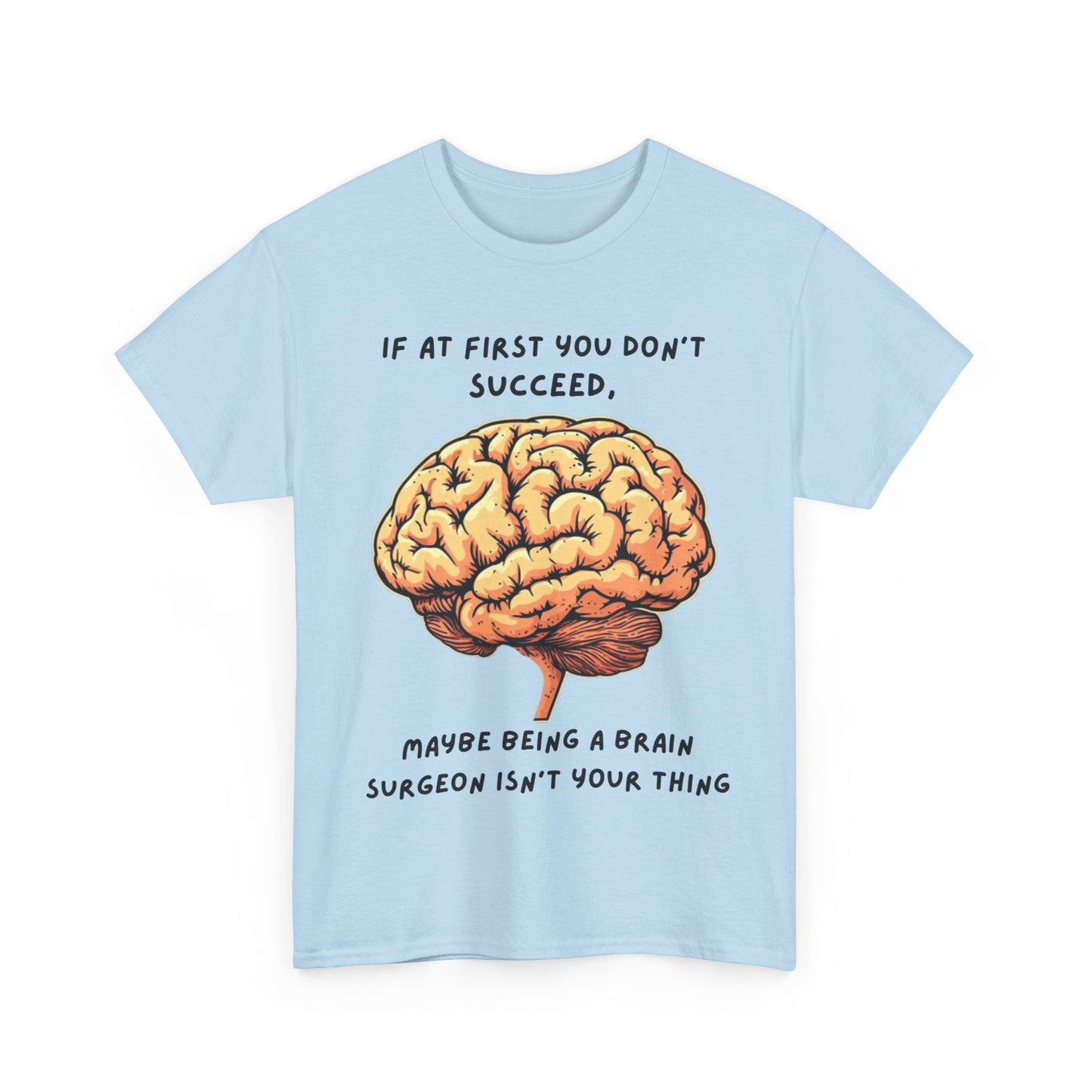 If at first you don't succeed SS Unisex Tee Shirt AZ24-021