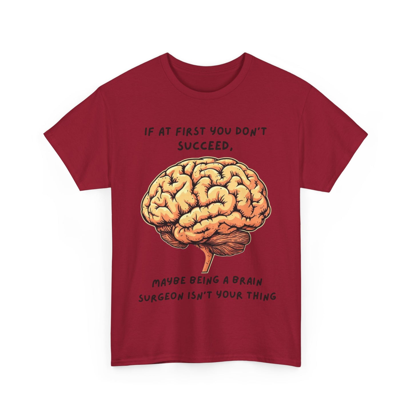 If at first you don't succeed SS Unisex Tee Shirt AZ24-021