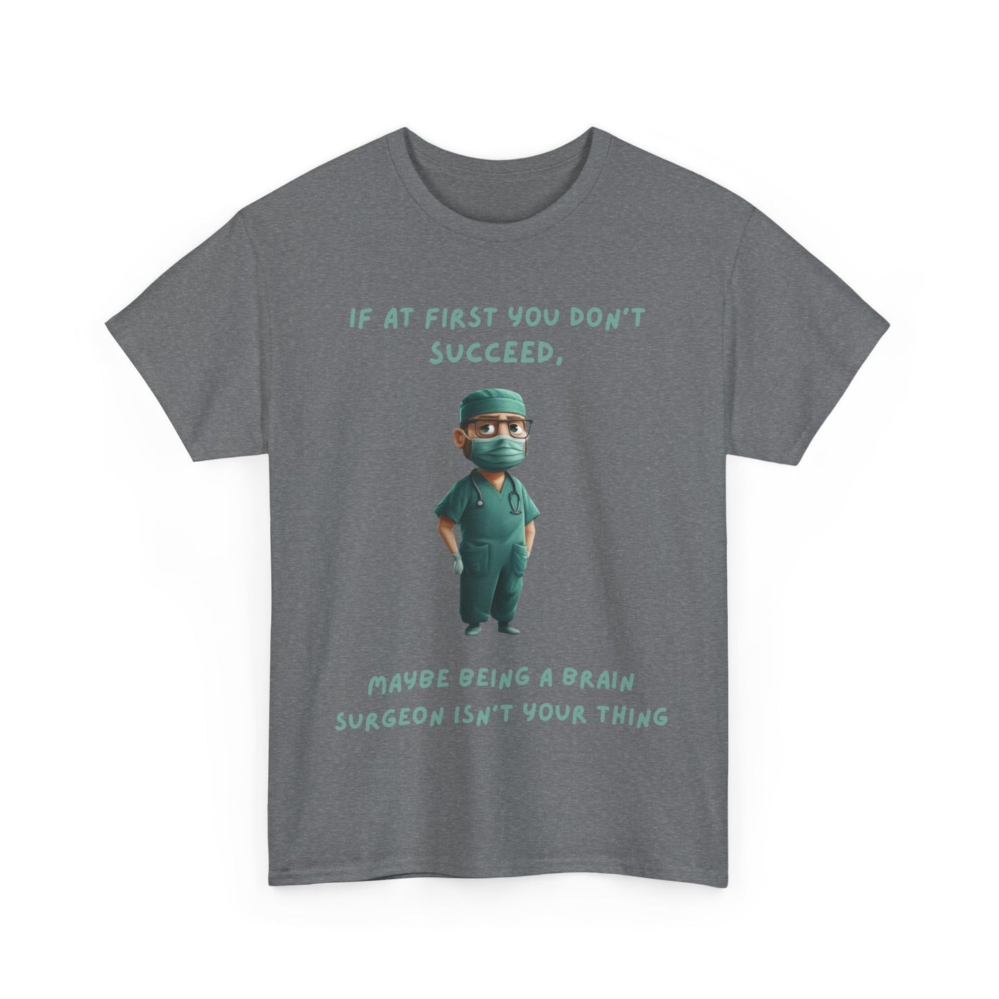 If at first you don't succeed SS Unisex Tee Shirt AZ24-024