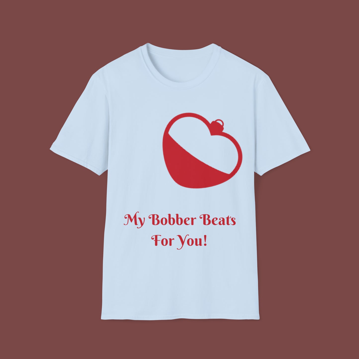 "My Bobber Beats For You" Unisex Short Sleeve T-Shirt BBFY.SS001