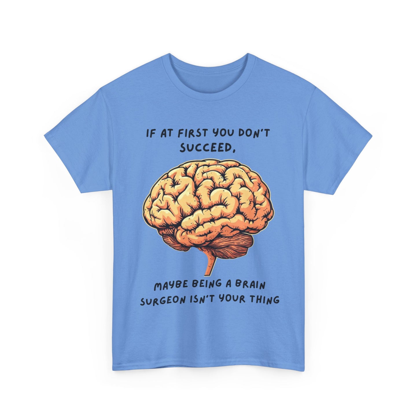 If at first you don't succeed SS Unisex Tee Shirt AZ24-021
