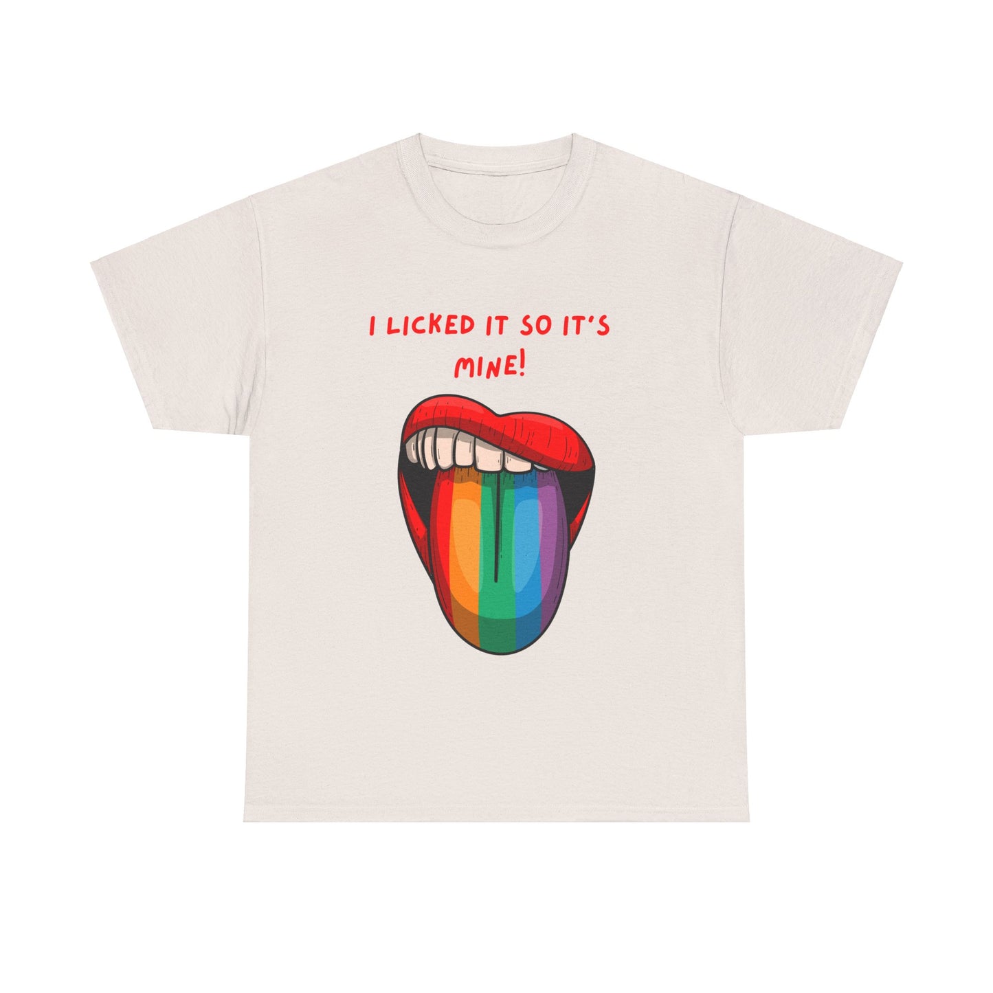 I Licked It So It's Mine! SS Unisex Tee Shirt AZ24-002