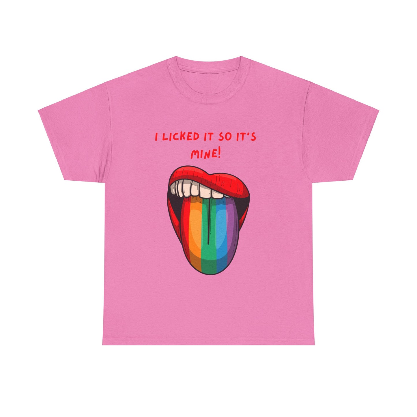 I Licked It So It's Mine! SS Unisex Tee Shirt AZ24-002