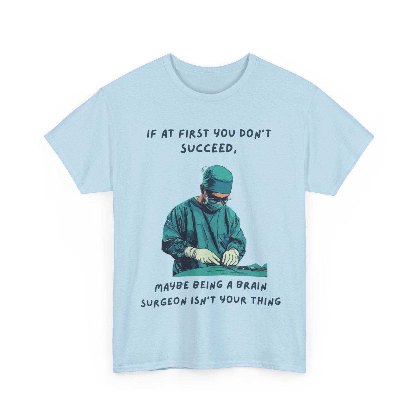 If at first you don't succeed SS Unisex Tee Shirt AZ24-025