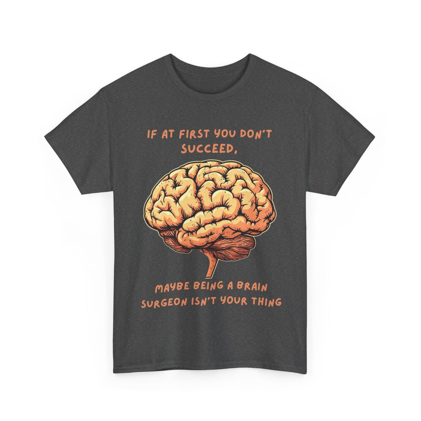 If at first you don't succeed SS Unisex Tee Shirt AZ24-020