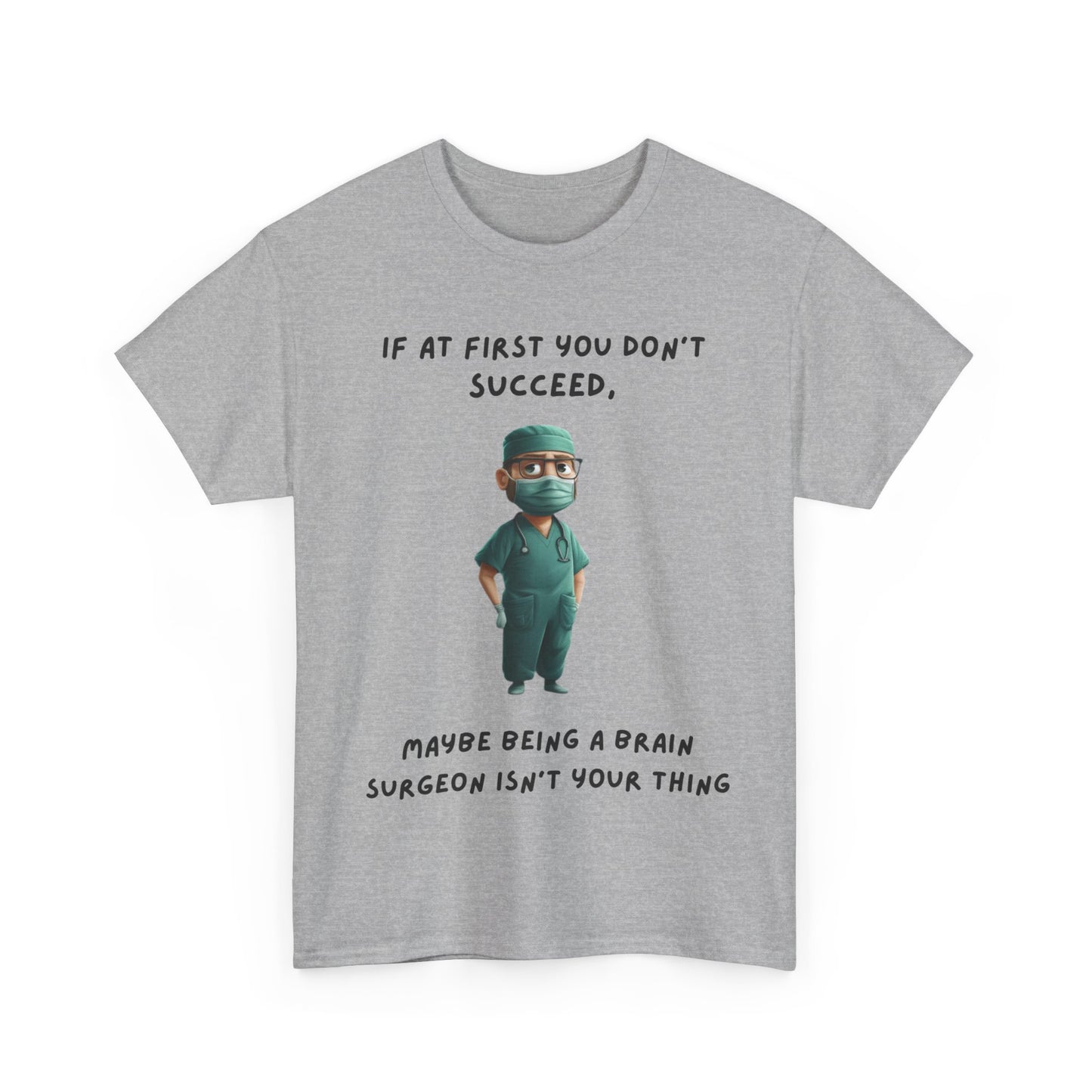 If at first you don't succeed SS Unisex Tee Shirt AZ24-023
